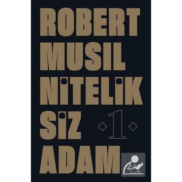 NITELIKSIZ ADAM I - ROBERT MUSIL