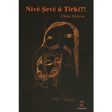 NIVE ŞEVE U TIRKI? - CIHAN YILDIRIM