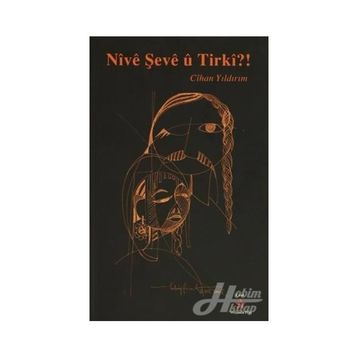 NIVE ŞEVE U TIRKI? - CIHAN YILDIRIM