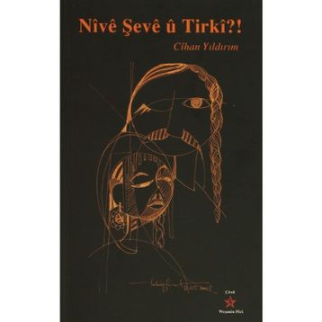 NIVE ŞEVE U TIRKI? - CIHAN YILDIRIM