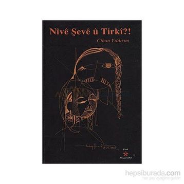 NIVE ŞEVE U TIRKI? - CIHAN YILDIRIM