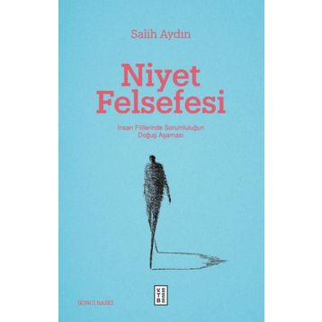 Niyet Felsefesi - Ketebe Yayınları