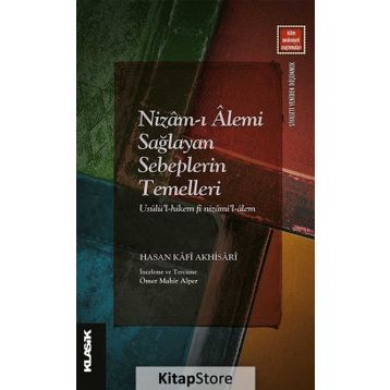 Nizam-ı Âlemi Sağlayan Sebeplerin Temelleri - Hasan Kafi Akhisari