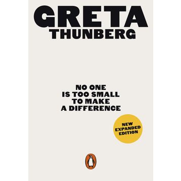No One Is Too Small to Make a Difference - Greta Thunberg