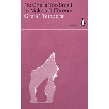 No One Is Too Small to Make a Difference - Greta Thunberg