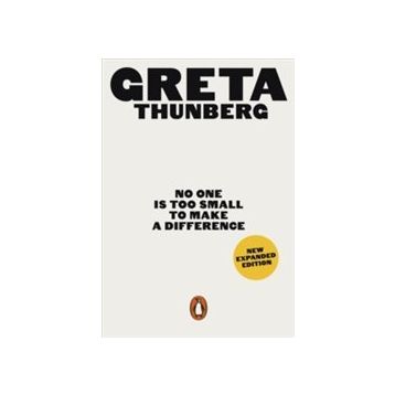 No One Is Too Small to Make a Difference - Greta Thunberg