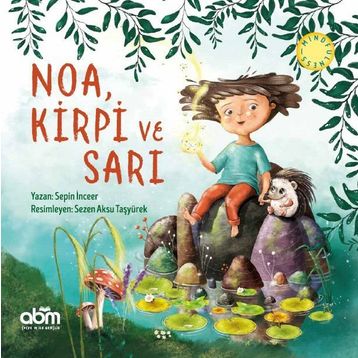 Noa, Kirpi ve Sarı - Sepin İnceer
