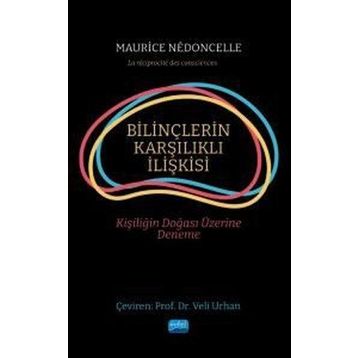 Nobel Akademik Yayıncılık - Bilinçlerin Karşılıklı İlişkisi Kişiliğin Doğası Üzerine Deneme