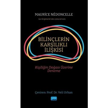 Nobel Akademik Yayıncılık - Bilinçlerin Karşılıklı İlişkisi Kişiliğin Doğası Üzerine Deneme
