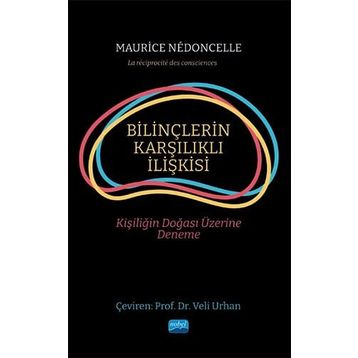 Nobel Akademik Yayıncılık - Bilinçlerin Karşılıklı İlişkisi Kişiliğin Doğası Üzerine Deneme