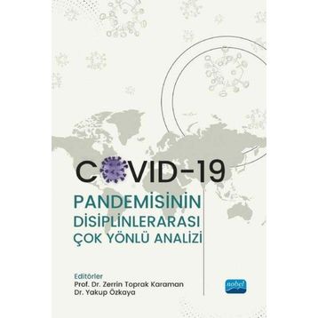 Nobel Akademik Yayıncılık Covid-19 Pandemisinin Disiplinlerarası Çok Yönlü Analizi