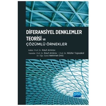 Nobel Akademik Yayıncılık - Diferansiyel Denklemler Teorisi ve Çözümlü Örnekler