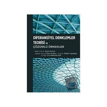Nobel Akademik Yayıncılık - Diferansiyel Denklemler Teorisi ve Çözümlü Örnekler