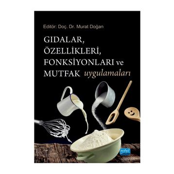 Nobel Akademik Yayıncılık - Gıdalar Özellikleri Fonksiyonları ve Mutfak Uygulamaları