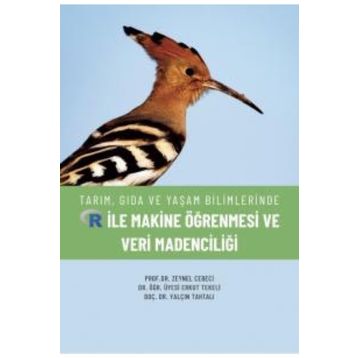 Nobel Akademik Yayıncılık - Tarım Gıda ve Yaşam Bilimlerinde R ile Makine Öğrenmesi ve Veri Madenciliği