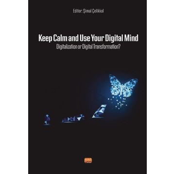 Nobel Bilimsel Eserler - Keep Calm and Use Your Digital Mind Digitization or Digital Transformation?