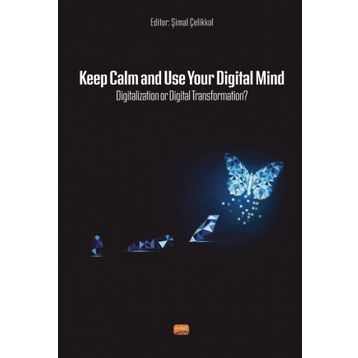 Nobel Bilimsel Eserler - Keep Calm and Use Your Digital Mind Digitization or Digital Transformation?