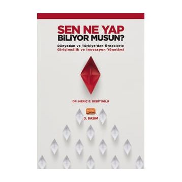 Nobel Bilimsel Eserler - Sen Ne Yap Biliyor musun? - Dünyadan ve Türkiyeden Örneklerle Girişimcilik ve İnovasyon Yönetimi