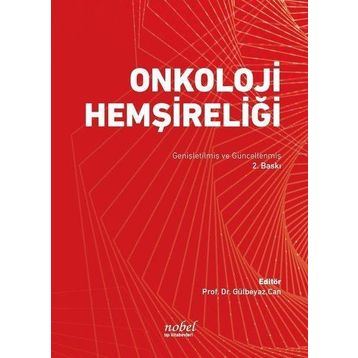 Nobel Tıp Kitabevleri Onkoloji Hemşireliği: Genişletilmiş ve Güncellenmiş 2. Baskı