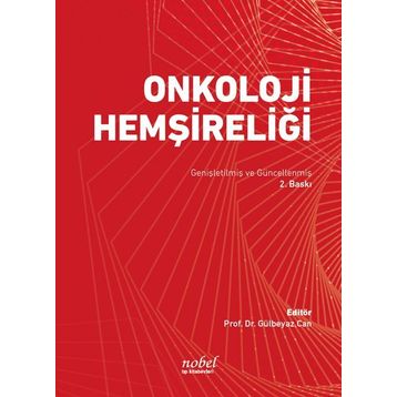 Nobel Tıp Kitabevleri Onkoloji Hemşireliği: Genişletilmiş ve Güncellenmiş 2. Baskı