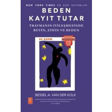 Nobel Yaşam - Beden Kayıt Tutar - Travmanın İyileşmesinde Beyin, Zihin ve Beden