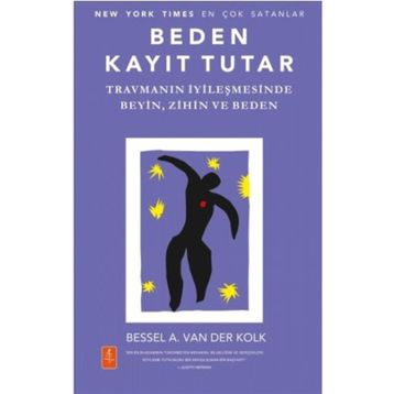 Nobel Yaşam - Beden Kayıt Tutar - Travmanın İyileşmesinde Beyin, Zihin ve Beden