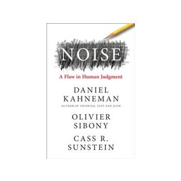 Noise - Daniel Kahneman