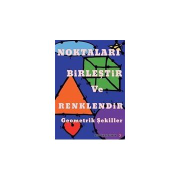 Noktaları Birleştir ve Renklendir Geometrik Şekiller - Ayla Karaduman
