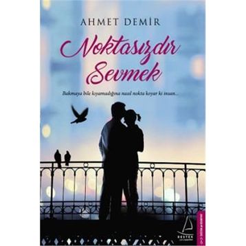 Noktasızdır Sevmek - Ahmet Demirel