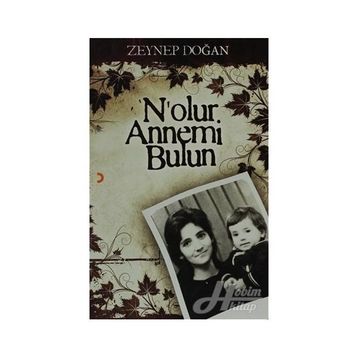 NOLUR ANNEMI BULUN - ZEYNEP DOĞAN
