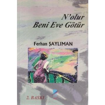 N’olur Beni Eve Götür - Ferhan Şaylıman