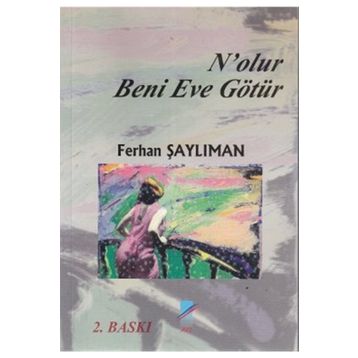 N’olur Beni Eve Götür - Ferhan Şaylıman