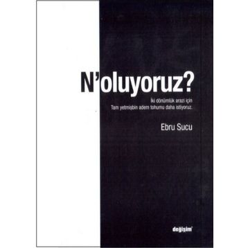 N'oluyoruz? - Ebru Sucu