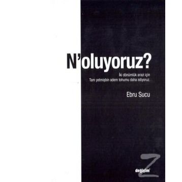 N'oluyoruz? - Ebru Sucu