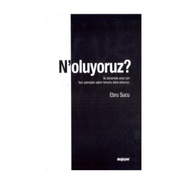 N'oluyoruz? - Ebru Sucu