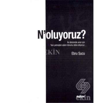 N'oluyoruz? - Ebru Sucu