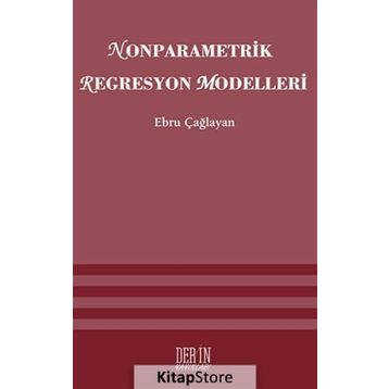 NONPARAMETRIK REGRESYON MODELLERI - EBRU ÇAĞLAYAN