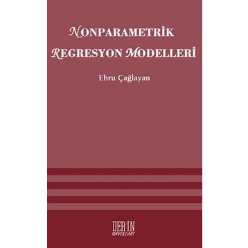 NONPARAMETRIK REGRESYON MODELLERI - EBRU ÇAĞLAYAN