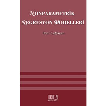NONPARAMETRIK REGRESYON MODELLERI - EBRU ÇAĞLAYAN