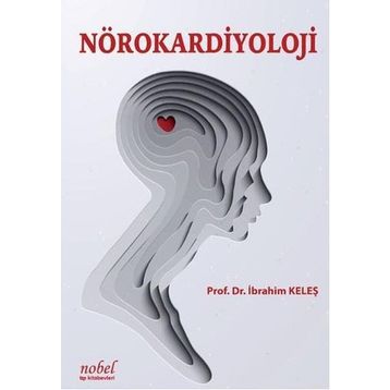 Nörokardiyoloji İbrahim Keleş - Nobel Tıp Kitabevleri