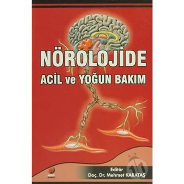 NÖROLOJİDE ACIL VE YOĞUN BAKIM - MEHMET KARATAŞ