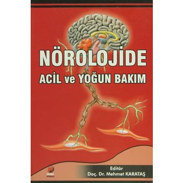 NÖROLOJİDE ACIL VE YOĞUN BAKIM - MEHMET KARATAŞ