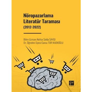 Nöropazarlama Literatür Taraması 2012-2022 - Nefise Selda Saygı Cansu Tor Kadıoğlu