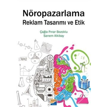Nöropazarlama Reklam Tasarımı ve Etik - Çağla Pınar Bozoklu Sanem Alkibay