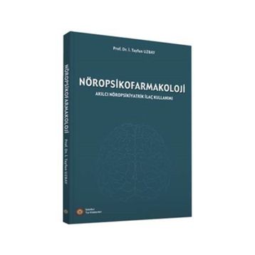 Nöropsikofarmakoloji - Prof. Dr. İ. Tayfun Uzbay