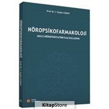 Nöropsikofarmakoloji - Prof. Dr. İ. Tayfun Uzbay