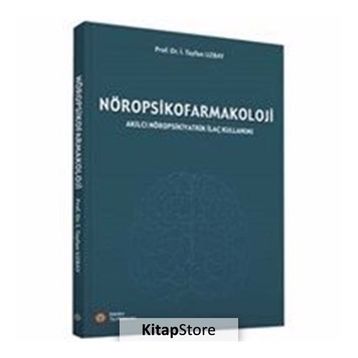Nöropsikofarmakoloji - Prof. Dr. İ. Tayfun Uzbay