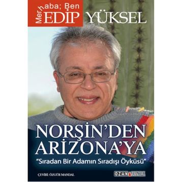 Norşin’den Arizona’ya - Edip Yüksel