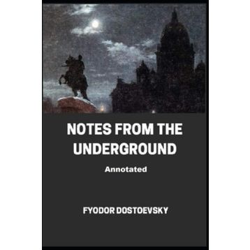 Notes from the Underground - Fyodor Mihayloviç Dostoyevski