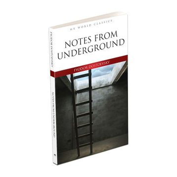 Notes from the Underground - Fyodor Mihayloviç Dostoyevski